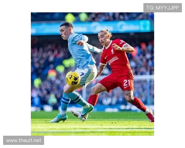 福登对阵利物浦焦点战的决定性作用解析